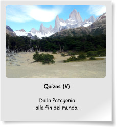 Quizas (V)  Dalla Patagonia alla fin del mundo.