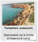 Formentera sconosciuta  Esplorandola con le liriche di Federico G. Lorca.